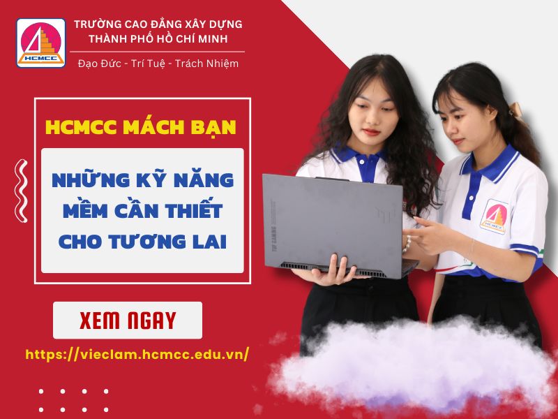 NHỮNG KỸ NĂNG MỀM BẠN NÊN BIẾT ĐỂ CHUẨN BỊ HÀNH TRANG CHO TƯƠNG LAI