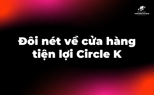 doi-net-ve-cua-hang-tien-loi-circle-k