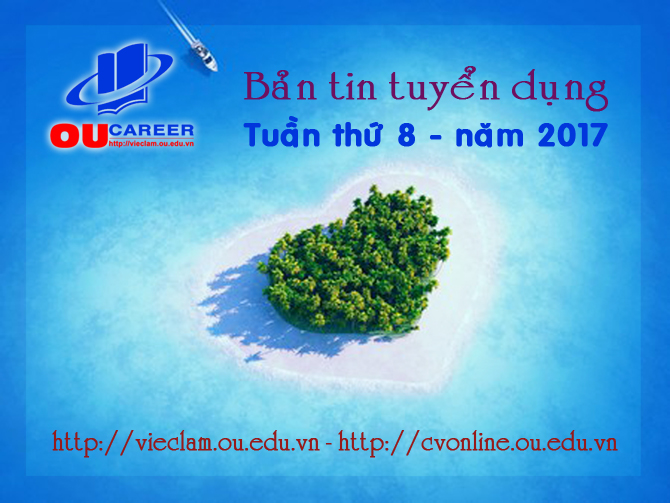 Bản tin tuyển dụng việc làm Tuần 8 - năm 2017