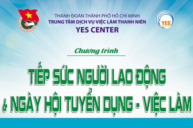 CHƯƠNG TRÌNH TIẾP SỨC NGƯỜI LAO ĐỘNG & NGÀY HỘI TUYỂN DỤNG - VIỆC LÀM NĂM 2017