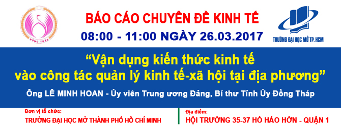 Ông Lê Minh Hoan, Ủy viên TƯ Đảng - Bí thư Tỉnh ủy Đồng Tháp nói chuyện chuyên đề tại Trường Đại học Mở Tp.HCM