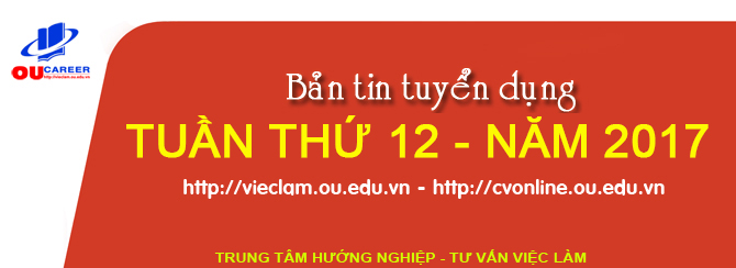 Bản tin tuyển dụng việc làm Tuần 12 - Năm 2017