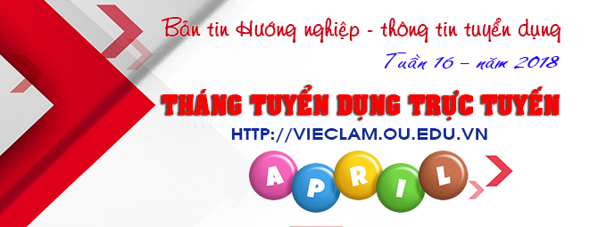 Bản tin hướng nghiệp và thông tin tuyển dụng tuần thứ 16 - năm 2018