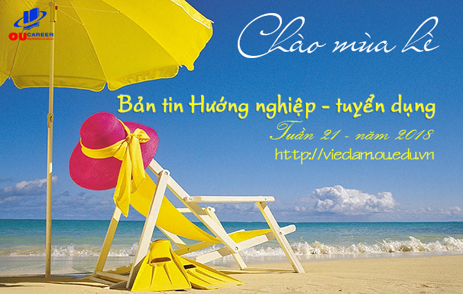 Bản tin hướng nghiệp và thông tin tuyển dụng tuần 21 - năm 2018