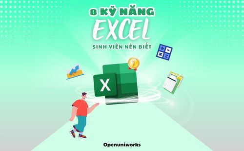 8 KỸ NĂNG EXCEL CẦN THIẾT CHO SINH VIÊN