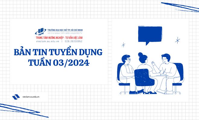 BẢN TIN TUYỂN DỤNG TUẦN 03/2024