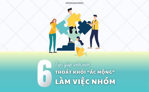 6 TIPS GIÚP SINH VIÊN THOÁT KHỎI ÁC MỘNG LÀM VIỆC NHÓM