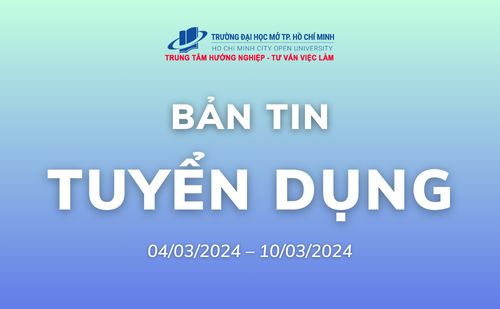 BẢN TIN TUYỂN DỤNG TUẦN 08 NĂM 2024 (04/03/2024 – 10/03/2024)