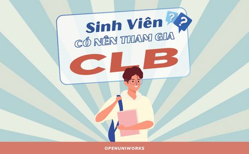 SINH VIÊN CÓ NÊN THAM GIA CLB HAY KHÔNG