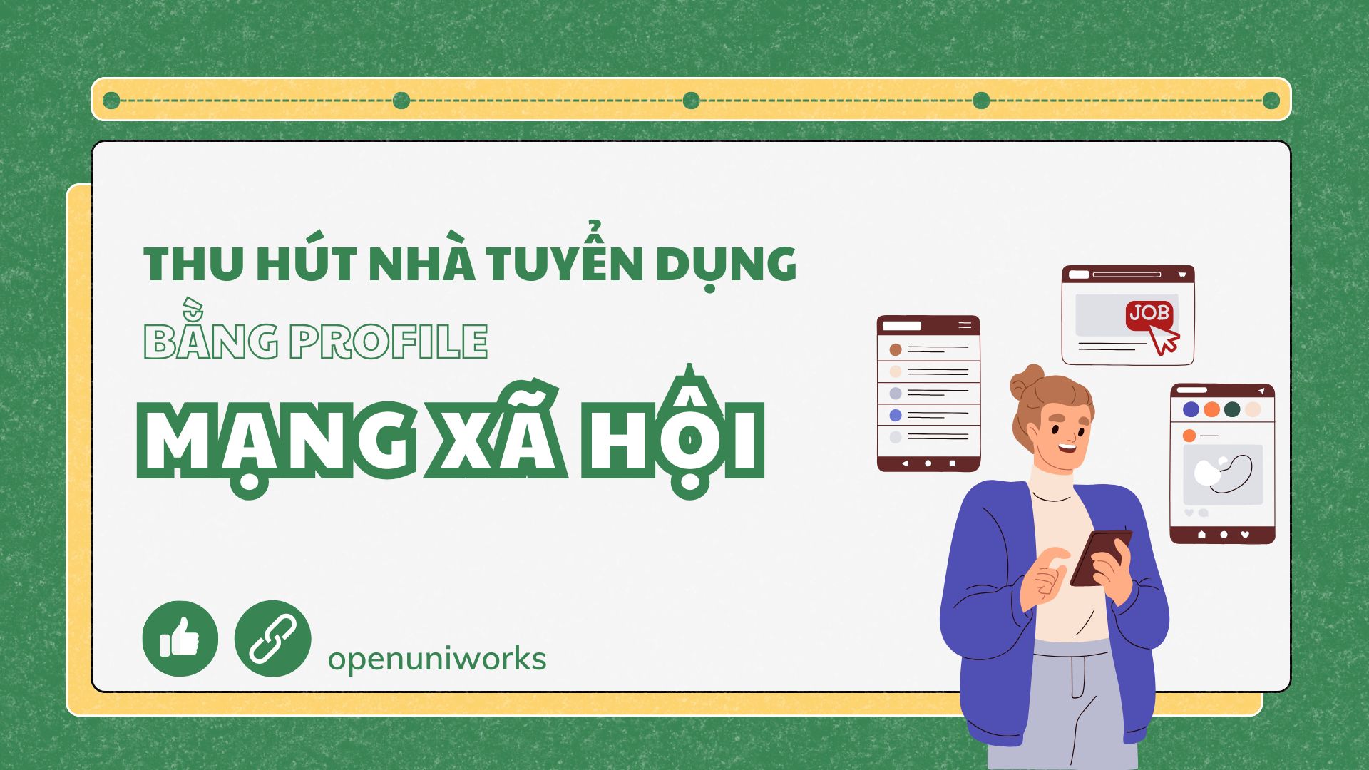 THU HÚT NHÀ TUYỂN DỤNG BẰNG PROFILE MẠNG XÃ HỘI CỦA BẢN THÂN 