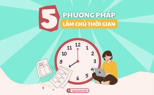 5 PHƯƠNG PHÁP LÀM CHỦ THỜI GIAN DÀNH CHO SINH VIÊN VÀ NGƯỜI ĐI LÀM.
