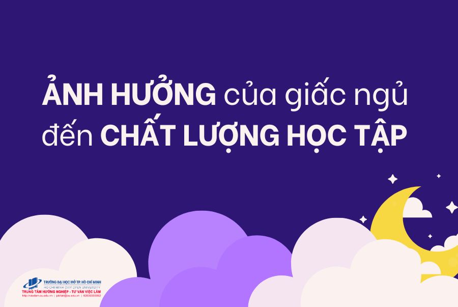 ẢNH HƯỞNG CỦA GIẤC NGỦ ĐẾN CHẤT LƯỢNG HỌC TẬP