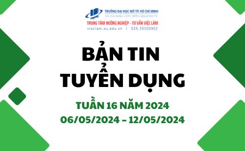 BẢN TIN TUYỂN DỤNG TUẦN 16/2024 (06/05/2024 – 12/05/2024)