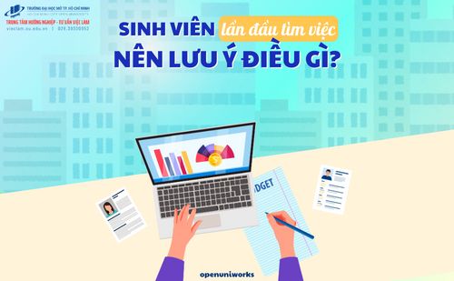 SINH VIÊN LẦN ĐẦU TÌM VIỆC NÊN LƯU Ý ĐIỀU GÌ?