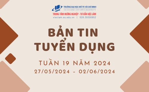 BẢN TIN TUYỂN DỤNG TUẦN 19/2024 (27/5/2024 – 02/6/2024)