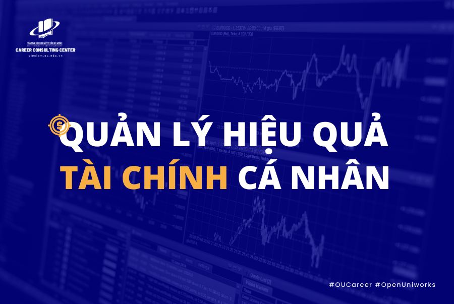 QUẢN LÝ TÀI CHÍNH CÁ NHÂN - KỸ NĂNG CẦN THIẾT CHO SINH VIÊN