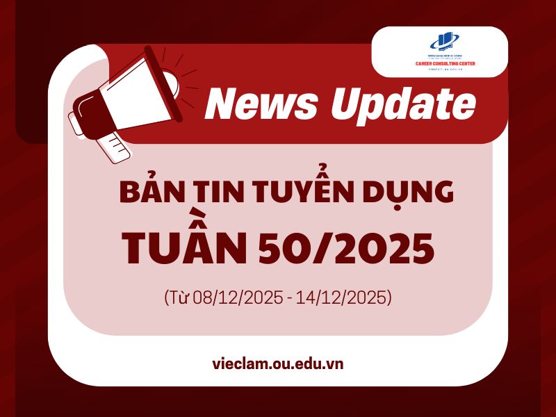 BẢN TIN TUYỂN DỤNG TUẦN 50/2025