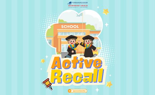 ACTIVE RECALL - KỸ THUẬT HỌC TẬP HIỆU QUẢ