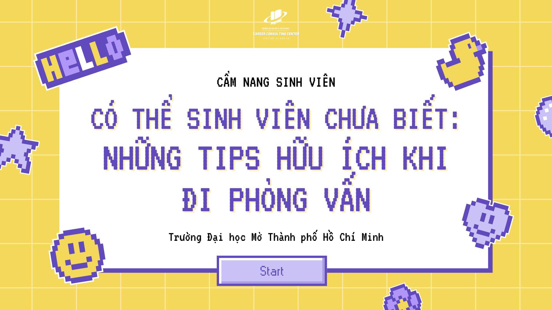 CÓ THỂ SINH VIÊN CHƯA BIẾT: NHỮNG TIPS HỮU ÍCH KHI ĐI PHỎNG VẤN