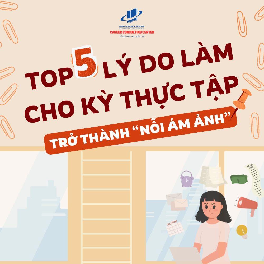 TOP 5 LÝ DO LÀM CHO KỲ THỰC TẬP TRỞ THÀNH “NỖI ÁM ẢNH”