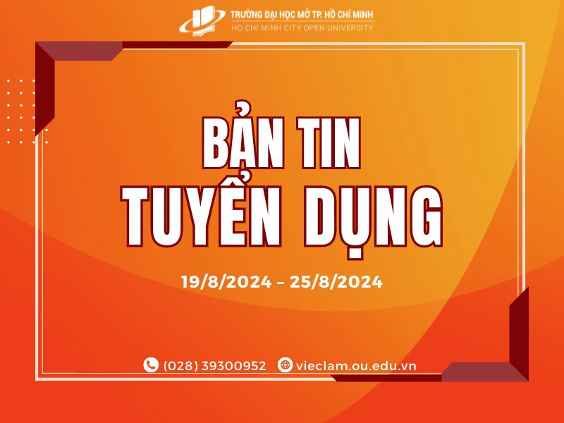 BẢN TIN TUYỂN DỤNG TUẦN 31/2024 (19/8/2024 – 25/8/2024)
