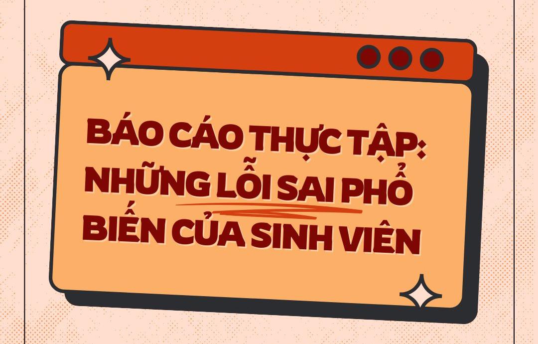 BÁO CÁO THỰC TẬP: NHỮNG LỖI SAI PHỔ BIẾN CỦA SINH VIÊN