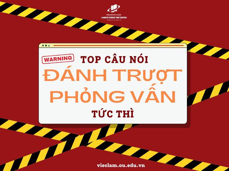 TOP CÂU NÓI KHIẾN BẠN TRƯỢT PHỎNG VẤN TỨC THÌ 