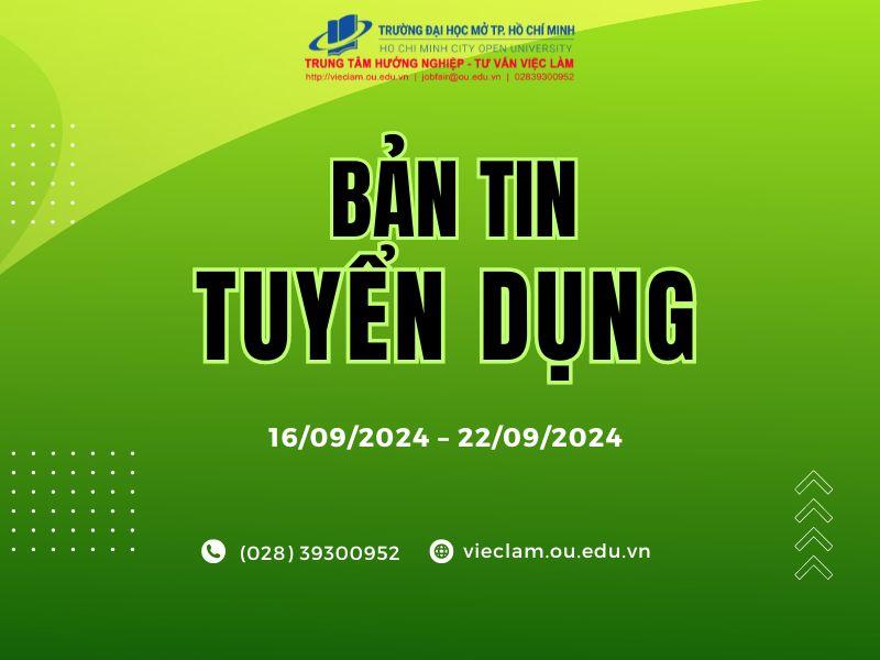 BẢN TIN TUYỂN DỤNG TUẦN 35/2024 (16/9/2024 – 22/9/2024)