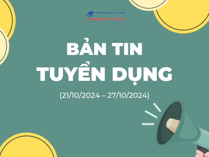 BẢN TIN TUYỂN DỤNG TUẦN 40/2024 (21/10/2024 – 27/10/2024)