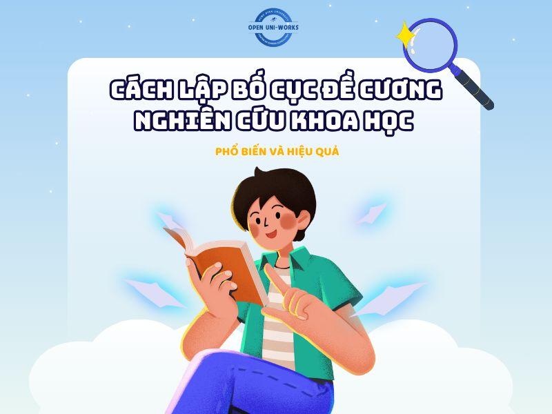 CÁCH LẬP BỐ CỤC ĐỀ CƯƠNG NGHIÊN CỨU KHOA HỌC PHỔ BIẾN VÀ HIỆU QUẢ