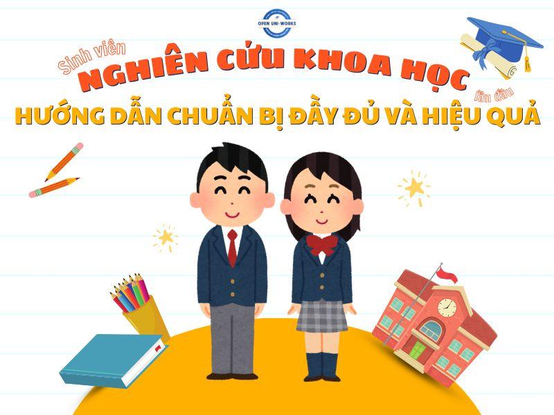 SINH VIÊN NGHIÊN CỨU KHOA HỌC LẦN ĐẦU: HƯỚNG DẪN CHUẨN BỊ ĐẦY ĐỦ VÀ HIỆU QUẢ