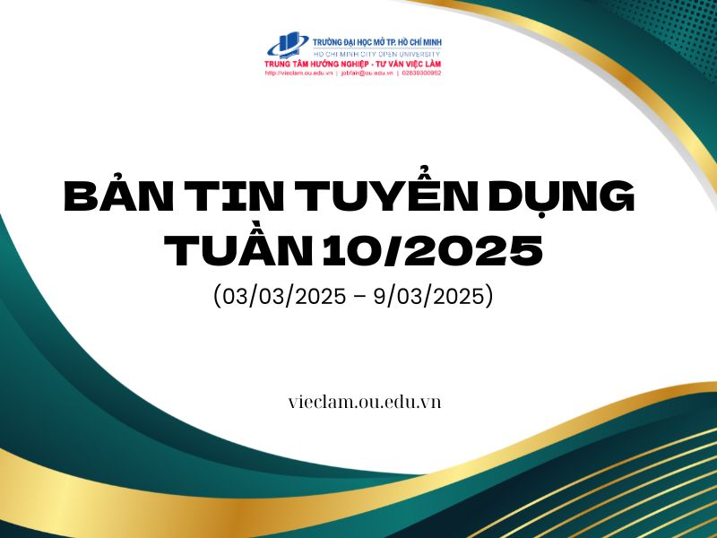 BẢN TIN TUYỂN DỤNG TUẦN 10/2025