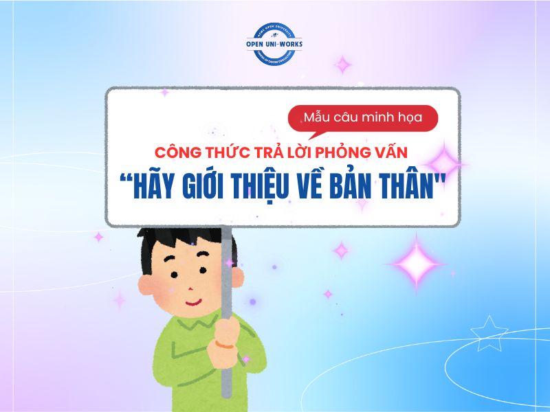CÔNG THỨC “GIỚI THIỆU BẢN THÂN” ẤN TƯỢNG KHI ĐI PHỎNG VẤN