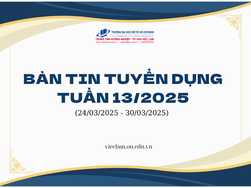 BẢN TIN TUYỂN DỤNG TUẦN 13/2025