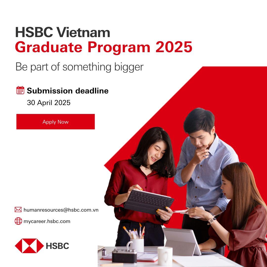 HSBC Vietnam Graduate Programme 2025: Chương trình Quản trị viên tập sự tại Ngân hàng HSBC Việt Nam năm 2025