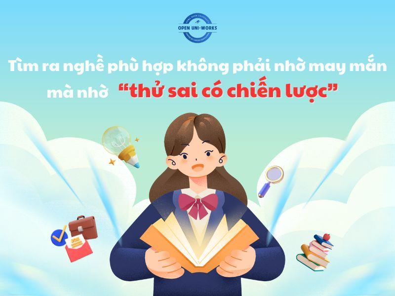Tìm ra nghề phù hợp không phải nhờ may mắn – mà nhờ thử sai có chiến lược