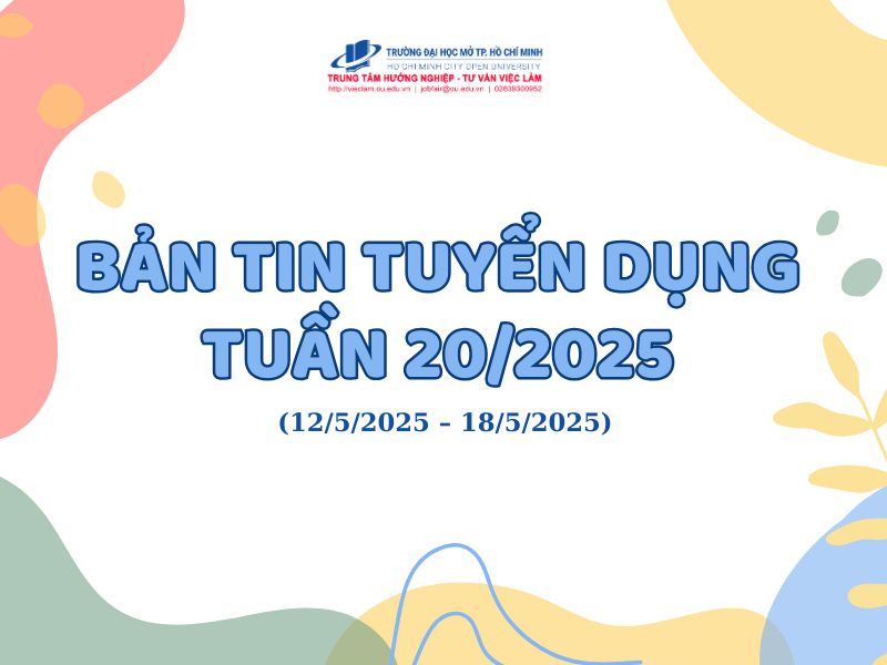 BẢN TIN TUYỂN DỤNG TUẦN 20/2025