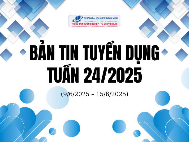 Bản tin tuyển dụng tuần 24/2025