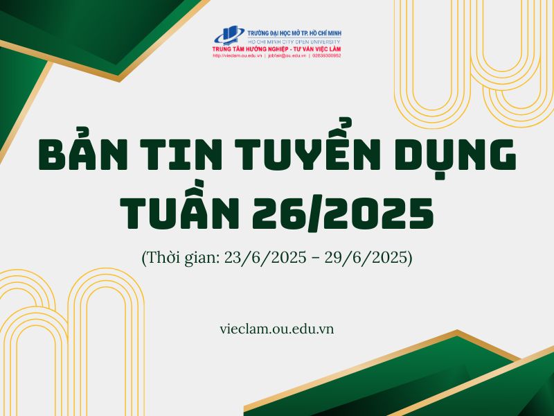 BẢN TIN TUYỂN DỤNG TUẦN 26/2025