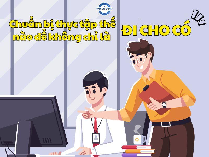 Chuẩn bị thực tập thế nào để không chỉ là “đi cho có”?