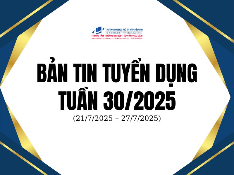 BẢN TIN TUYỂN DỤNG TUẦN 30/2025
