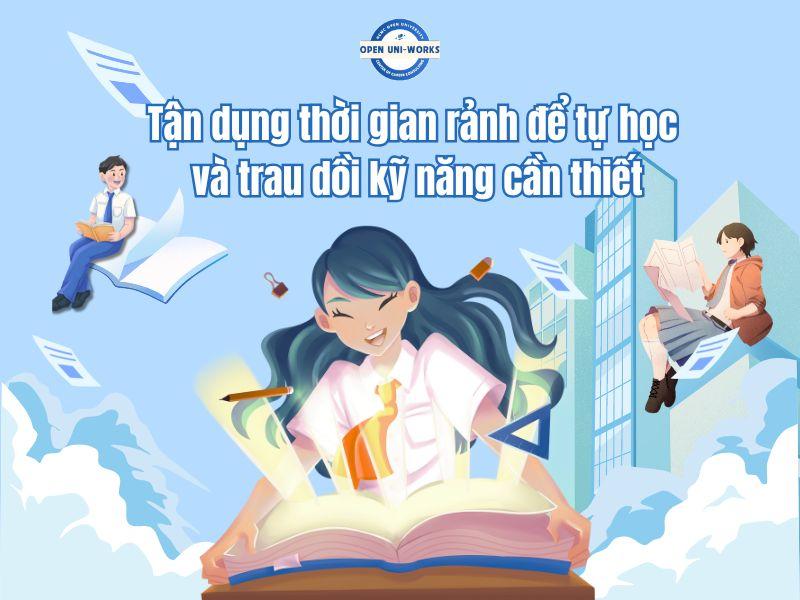 Tận dụng thời gian rảnh để tự học và trau dồi kỹ năng cần thiết
