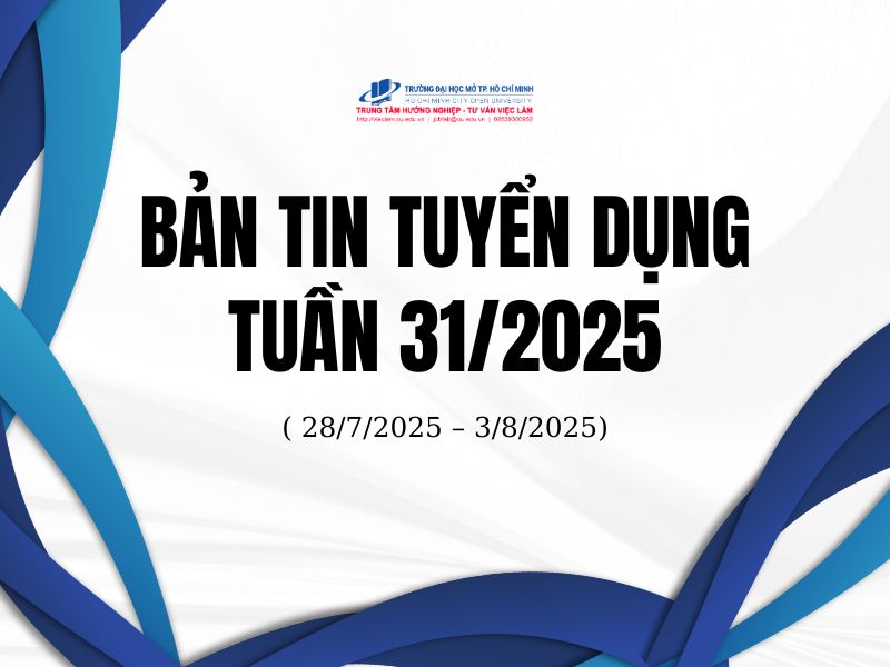 BẢN TIN TUYỂN DỤNG TUẦN 31/2025