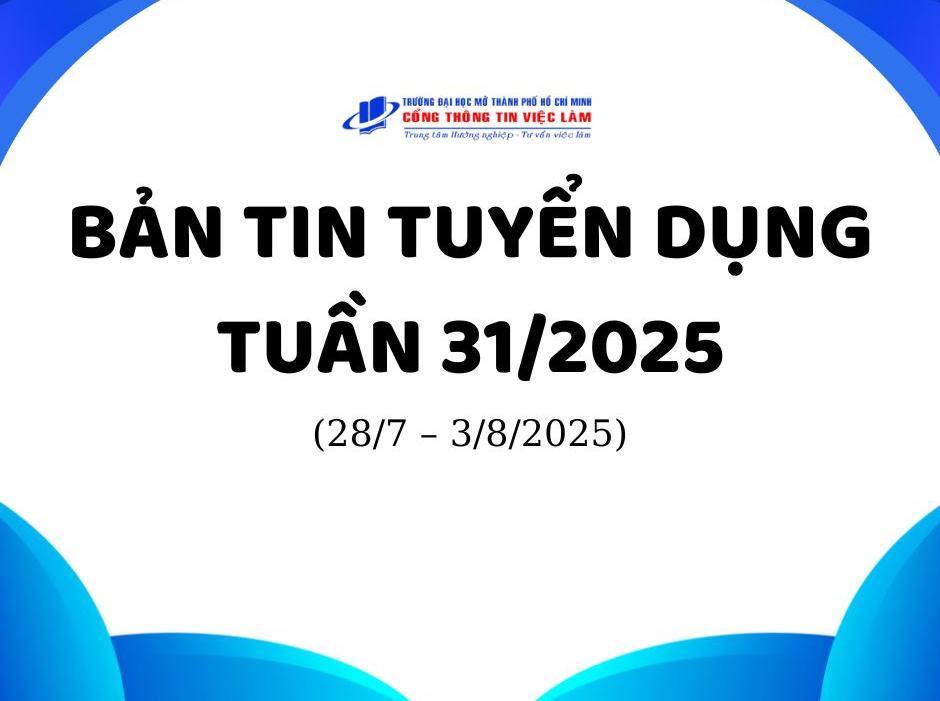 BẢN TIN TUYỂN DỤNG TUẦN 32/2025