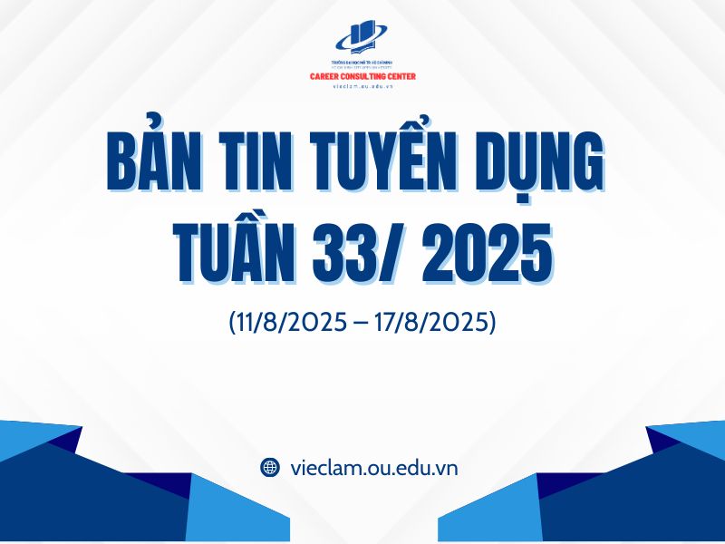 BẢN TIN TUYỂN DỤNG TUẦN 33/2025