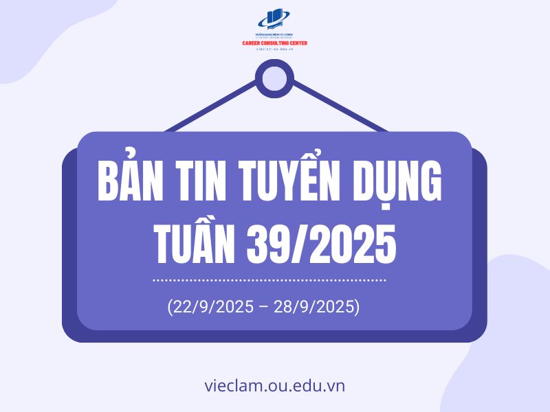 BẢN TIN TUYỂN DỤNG TUẦN 39/2025