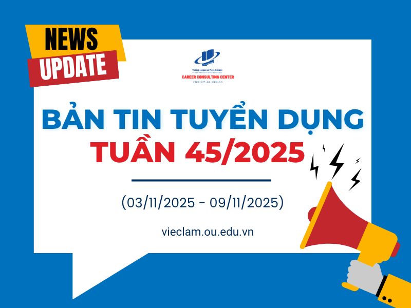 BẢN TIN TUYỂN DỤNG TUẦN 45/2025