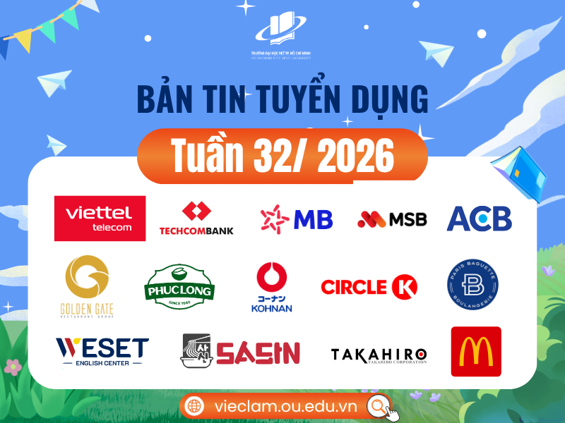 BẢN TIN TUYỂN DỤNG TUẦN 32/2026