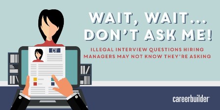 Illegal interview questions employers may not know they’re asking
