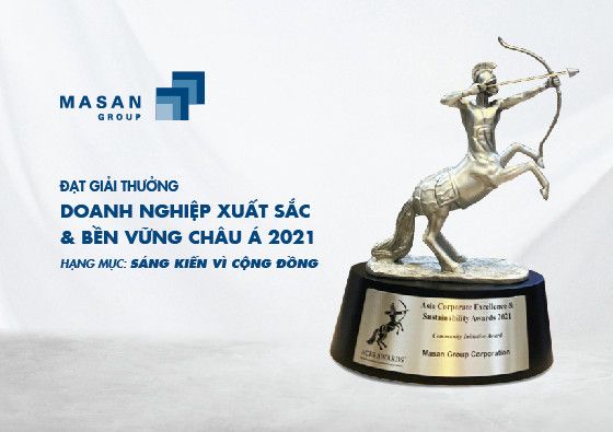 MASAN GHI DANH DOANH NGHIỆP VIỆT VÌ CỘNG ĐỒNG TRÊN BẢNG VÀNG DOANH NGHIỆP XUẤT SẮC VÀ BỀN VỮNG CHÂU Á NĂM 2021